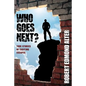 Who Goes Next?: True Stories of Exciting Escapes - Paperback