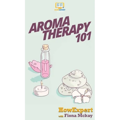 Aromatherapy 101 - Hardcover