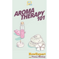 Aromatherapy 101 - Hardcover