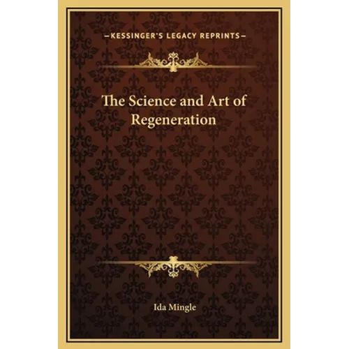 The Science and Art of Regeneration - Hardcover