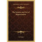 The Science and Art of Regeneration - Hardcover