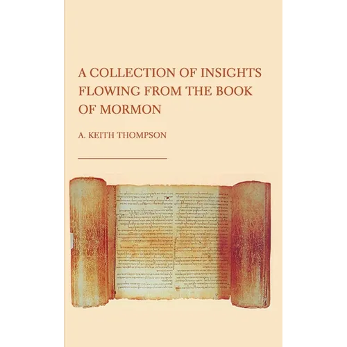 A Collection of Insights Flowing from The Book of Mormon - Hardcover