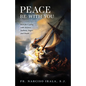 Peace Be with You: Keys for Coping with Anxiety, Sadness, Anger, and Doubt - Hardcover