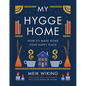 My Hygge Home: How to Make Home Your Happy Place - Hardcover