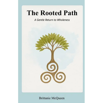 The Rooted Path: A Gentle Return to Wholeness - Paperback