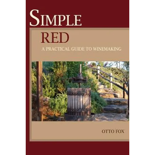 Simple Red - A Practical Guide to Winemaking - Paperback