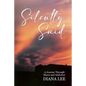 Silently Said: A Journey Through Illness and Addiction - Paperback