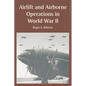 Airlift and Airborne Operations in World War II - Paperback
