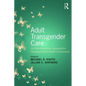 Adult Transgender Care: An Interdisciplinary Approach for Training Mental Health Professionals - Paperback