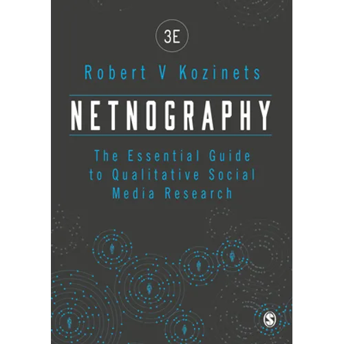 Netnography: The Essential Guide to Qualitative Social Media Research - Paperback