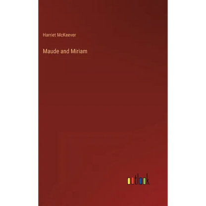 Maude and Miriam - Hardcover