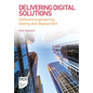 Delivering Digital Solutions: Software Engineering, Testing and Deployment - Paperback