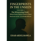 Fingerprints in the Unseen: The Witnessing Field - Where Every Choice Leaves a Trace - Paperback