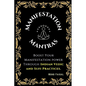 The Manifestation Mantras: Boost Your Manifestation Power Through Indian Vedic and Sufi Practices. - Paperback
