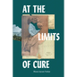 At the Limits of Cure - Paperback