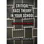 Critical Race Theory in Your School: How to Fight Back - Hardcover