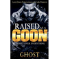 Raised as a Goon: Money Over Everything - Paperback