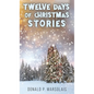 Twelve Days of Christmas Stories - Hardcover