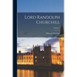 Lord Randolph Churchill; Volume 1 - Paperback