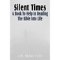 Silent Times, a Book to Help in Reading the Bible Into Life - Paperback