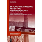 Beyond the Timeline: Resetting Historiography - Hardcover