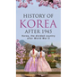 History of Korea after 1945: Korea, the divided country after World War II - Hardcover