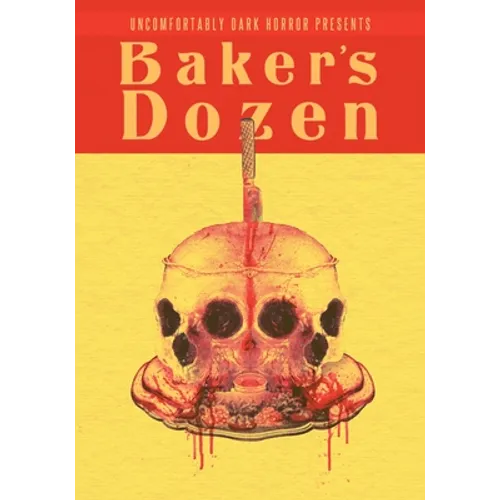 Uncomfortably Dark Presents...Baker's Dozen! - Paperback