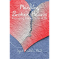 Mending Broken Hearts: Recovering From the Losses of Life - Paperback