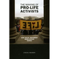 The Making of Pro-life Activists: How Social Movement Mobilization Works - Paperback