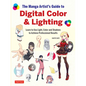 The Manga Artist's Guide to Digital Color & Lighting: Learn to Use Light, Color and Shadows to Achieve Professional Results - Paperback