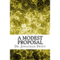 A Modest Proposal: (Dr. Jonathan Swift Classics Collection) - Paperback