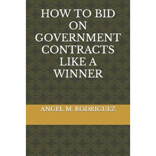 How to Bid on Government Contracts Like a Winner - Paperback