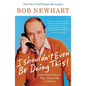 I Shouldn't Even Be Doing This!: And Other Things That Strike Me as Funny - Paperback