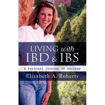 Living with IBD & IBS: A Personal Journey of Success - Paperback