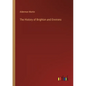 The History of Brighton and Environs - Paperback