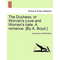 The Duchess; or Woman's Love and Woman's hate. A romance. [By A. Boyd.] - Paperback