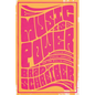 Music Is Power: Popular Songs, Social Justice, and the Will to Change - Hardcover