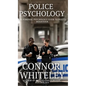 Police Psychology: The Forensic Psychology Guide To Police Behaviour - Hardcover