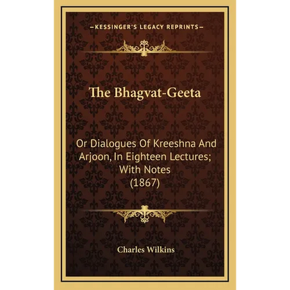 The Bhagvat-Geeta: Or Dialogues Of Kreeshna And Arjoon, In Eighteen Lectures; With Notes (1867) - Hardcover