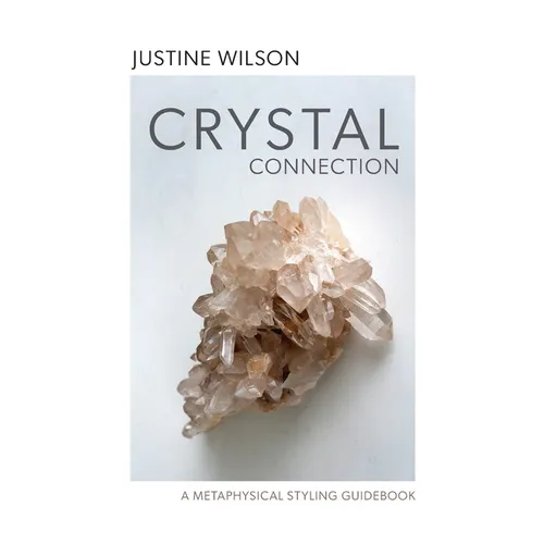 Crystal Connection: A Metaphysical Styling Guidebook - Hardcover