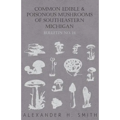 Common Edible and Poisonous Mushrooms of Southeastern Michigan - Paperback