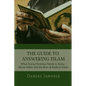 The Guide to Answering Islam: What Every Christian Needs to Know About Islam and the Rise of Radical Islam - Paperback