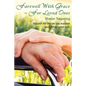 Farewell With Grace For Loved Ones: Support for you as you support your dying loved one - Paperback