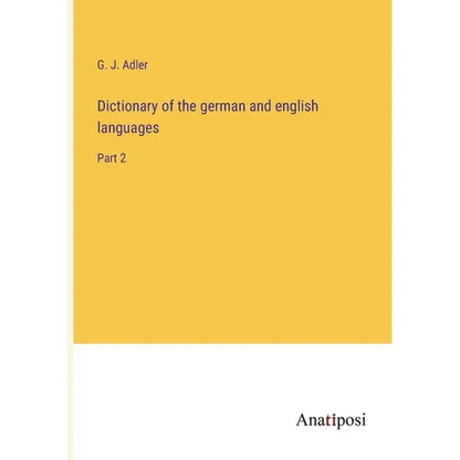 Dictionary of the german and english languages: Part 2 - Paperback