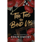 The Ties That Bind Us - Paperback