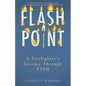 Flash Point: A Firefighter's Journey Through Ptsd - Paperback