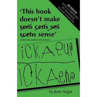 This Book Doesn't Make Sense: Living and Learning with Dyslexia - Paperback