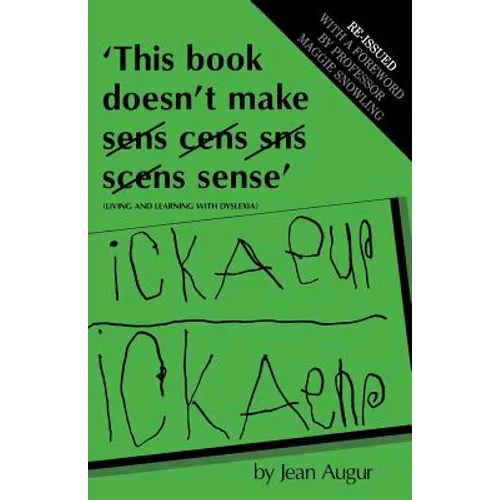 This Book Doesn't Make Sense: Living and Learning with Dyslexia - Paperback
