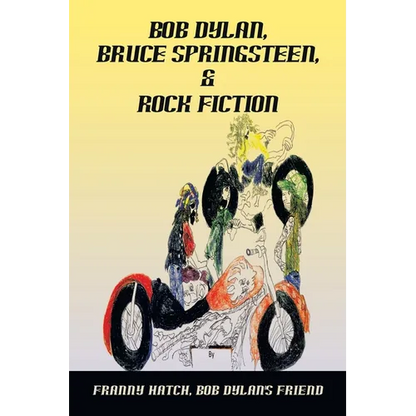 Bob Dylan, Bruce Springsteen, & Rock Fiction - Paperback