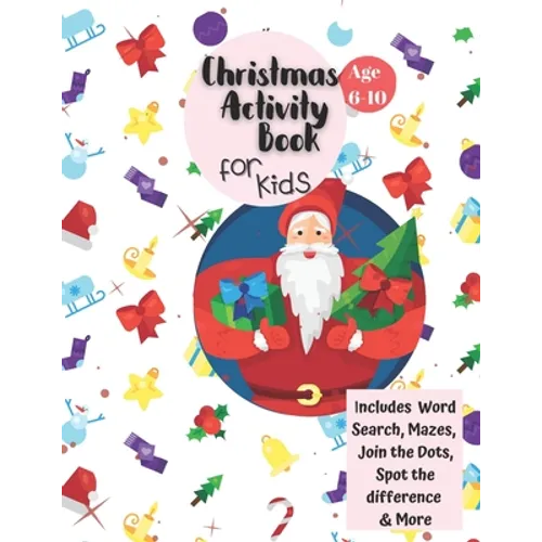 Christmas Activity Book for Kids: Ages 6-10: A Creative Holiday Coloring, Drawing, Word Search, Maze, Games, and Puzzle Art Activities Book for Boys a - Paperback